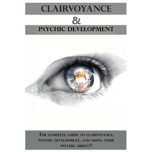 Clairvoyance and Psychic Development: The complete guide to clairvoyance, psychic development, and using your psychic ability! - Paperback | Books | Wiccan Center