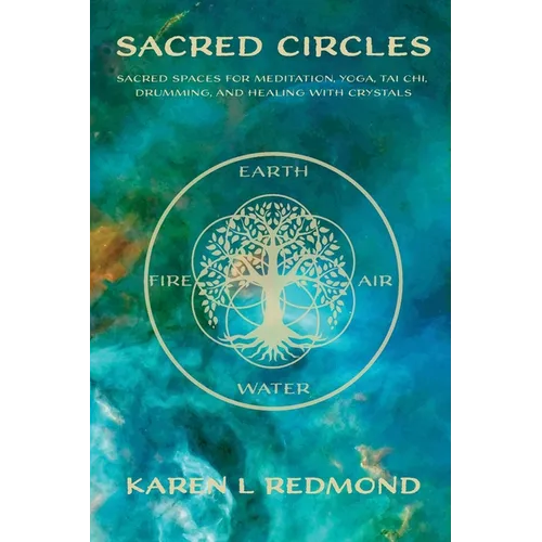 Sacred Circles: Sacred spaces for meditation, yoga, tai chi, drumming, and healing with crystals - Paperback | Books | Wiccan Center
