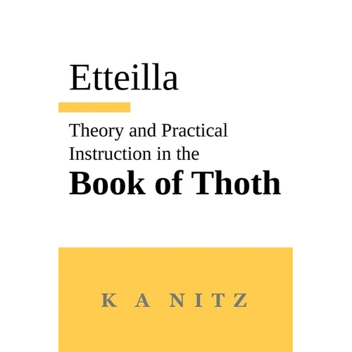Theory and Practical Instruction on the Book of Thoth: or about the higher power, of nature and man, to dependably reveal the mysteries of life and to - Paperback | Books | Wiccan Center