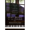 Just Being at the Piano: Harmony Begins in the Soul, Long Before the First Note Is Played