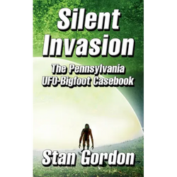 Silent Invasion: The Pennsylvania UFO-Bigfoot Casebook - Paperback | Books | Wiccan Center