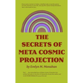 The Secrets of Meta-Cosmic Projection - Hardcover | Books | Wiccan Center