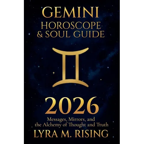 Gemini Horoscope & Soul Guide for 2026: Messages, Mirrors, and the Alchemy of Thought and Truth - Paperback | Books | Wiccan Center