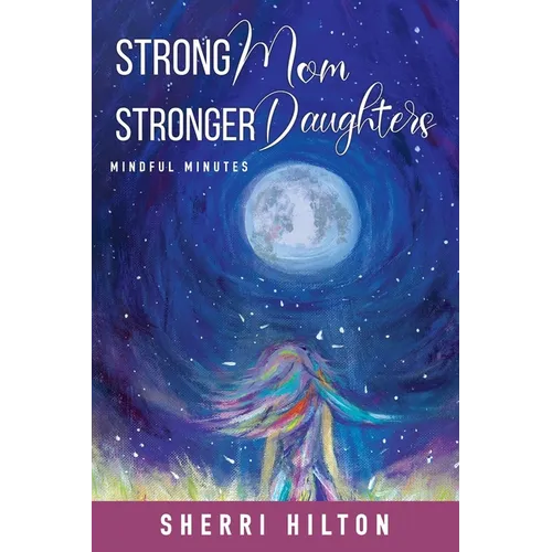 Strong Mom Stronger Daughters: Mindful Minutes - Paperback | Books | Wiccan Center