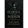 Echoes in the Mirror: Scrying and Self-Destruction Magick - Paperback | Books | Wiccan Center