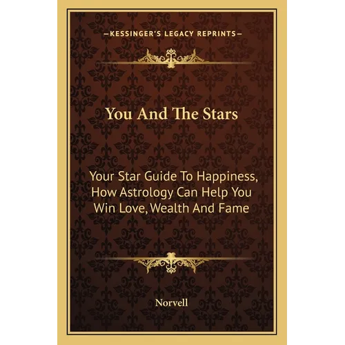 You And The Stars: Your Star Guide To Happiness, How Astrology Can Help You Win Love, Wealth And Fame - Paperback | Books | Wiccan Center