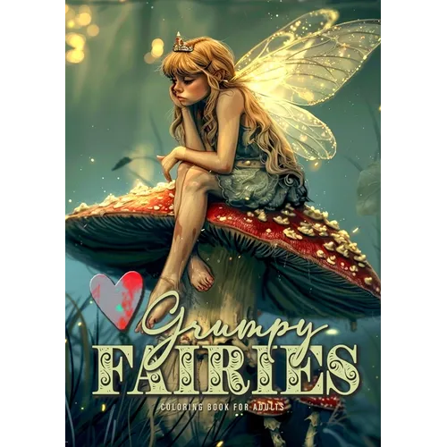 Grumpy Fairies Coloring Book for Adults: Funny Fairies Coloring Book Fairy Grayscale Coloring Book for Adults bored, grumpy and annoyed Fairies - Paperback | Books | Wiccan Center