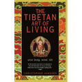 The Tibetan Art of Living: Wise Body, Mind, Life - Paperback | Books | Wiccan Center
