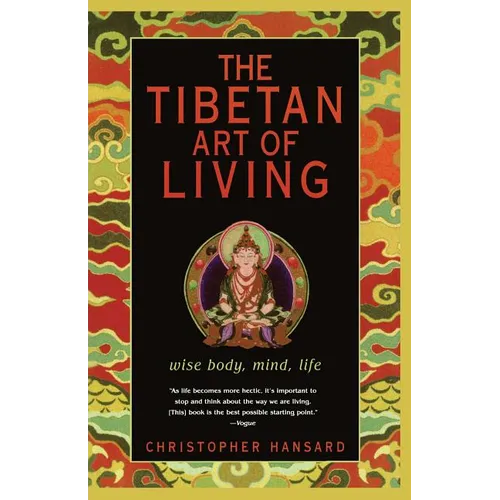 The Tibetan Art of Living: Wise Body, Mind, Life - Paperback | Books | Wiccan Center
