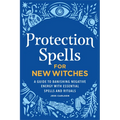 Protection Spells for New Witches: A Guide to Banishing Negative Energy with Essential Spells and Rituals - Paperback | Books | Wiccan Center