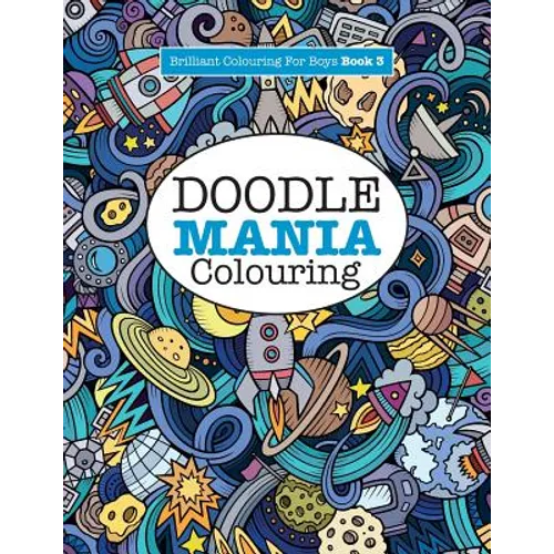 Doodle Mania Colouring ( Brilliant Colouring For Boys) - Paperback | Books | Wiccan Center
