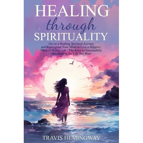 Healing Through Sprituality - Paperback | Books | Wiccan Center