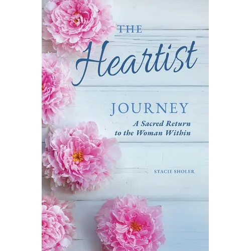 The Heartist Journey: A Sacred Return to the Woman Within - Paperback | Books | Wiccan Center