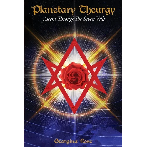 Planetary Theurgy: Ascent Through The Seven Veils - Paperback | Books | Wiccan Center