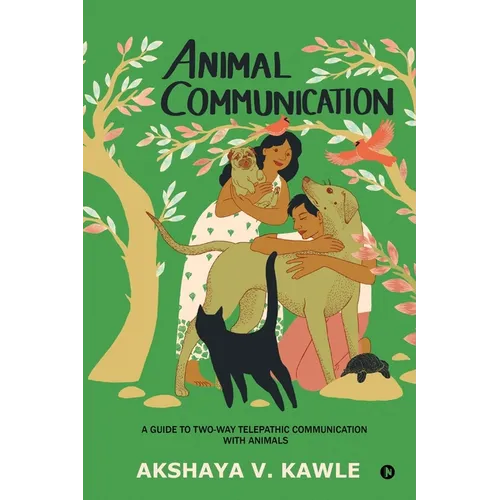 Animal Communication: A Guide to Two-Way Telepathic Communication with Animals - Paperback | Books | Wiccan Center