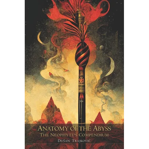 Anatomy of the Abyss: The Neophyte's Compendium - Paperback | Books | Wiccan Center