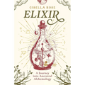 Elixir: A Journey into Ancestral Alchemology - Paperback | Books | Wiccan Center