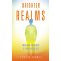 Brighter Realms: Awakening Awareness of Your Higher Self - Hardcover | Books | Wiccan Center