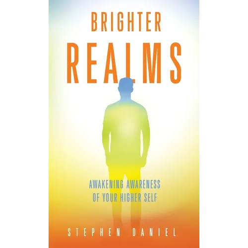Brighter Realms: Awakening Awareness of Your Higher Self - Hardcover | Books | Wiccan Center