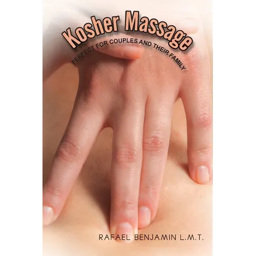 Kosher Massage: Perfect for Couples and Their Family - Paperback | Books | Wiccan Center