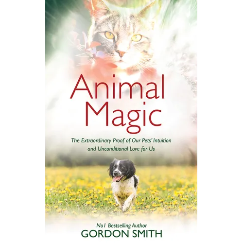 Animal Magic: The Extraordinary Proof of Our Pets' Intuition and Unconditional Love for Us - Paperback | Books | Wiccan Center