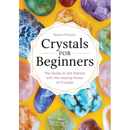 Crystals for Beginners: The Guide to Get Started with the Healing Power of Crystals - Paperback | Books | Wiccan Center