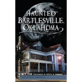 Haunted Bartlesville, Oklahoma - Hardcover | Books | Wiccan Center