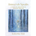 Annea'rah Speaks: A Tale of Creation as Told by the Fae - Paperback