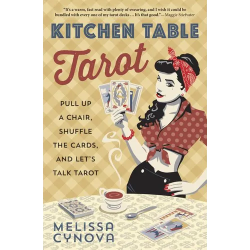 Kitchen Table Tarot: Pull Up a Chair, Shuffle the Cards, and Let's Talk Tarot - Paperback | Books | Wiccan Center
