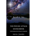 The Psychic Attack Sourcebook: Understanding and Surviving the Unimaginable - Paperback | Books | Wiccan Center