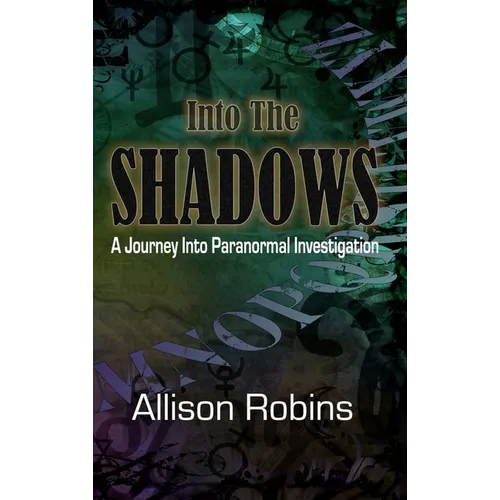 Into the Shadows: A Journey into Paranormal Investigation - Hardcover | Books | Wiccan Center