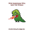 How Marijuana Will Save The World - Paperback | Books | Wiccan Center
