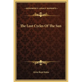 The Lost Cycles Of The Sun - Hardcover