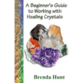 A Beginner's Guide to Working with Healing Crystals - Paperback | Books | Wiccan Center