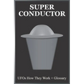 Super Conductor: UFOs How They Work - Paperback | Books | Wiccan Center