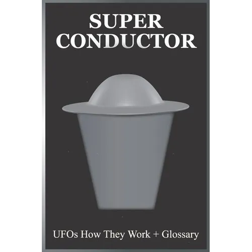 Super Conductor: UFOs How They Work - Paperback | Books | Wiccan Center
