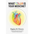What Color is Your Medicine? - Paperback | Books | Wiccan Center