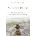 Mindful Pause: A Self-Care Guide to Resilience and Well-Being - Paperback | Books | Wiccan Center