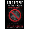 Good People Don't Go To Heaven: Only Saved People Do - Paperback | Books | Wiccan Center