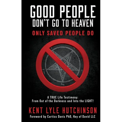 Good People Don't Go To Heaven: Only Saved People Do - Paperback | Books | Wiccan Center