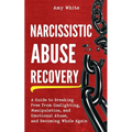 Narcissistic Abuse Recovery: A Guide to Breaking Free from Gaslighting, Manipulation, and Emotional Abuse, and Becoming Whole Again - Paperback | Books | Wiccan Center