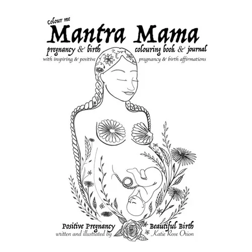 Mantra Mama: Positive Pregnancy, Beautiful Birth. - Paperback | Books | Wiccan Center