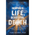 Inspired Life, Beautiful Death: Healing Grief, Overcoming Fear of Death, and Living a Spiritual Life - Paperback | Books | Wiccan Center