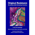 Original Resistance: Reclaiming Lilith, Reclaiming Ourselves
