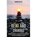Reiki and Chakras: Unlocking the Secrets of Aura Cleansing and Reiki Self-healing (Learning Reiki Symbols and Acquiring Tips for Reiki Meditation and - Paperback | Books | Wiccan Center