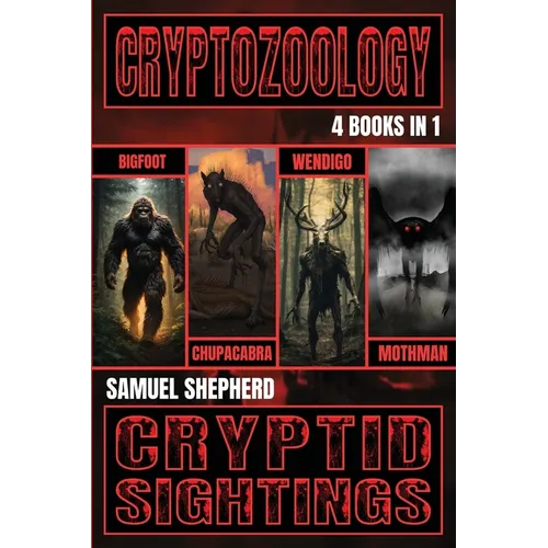 Cryptozoology: Bigfoot, Chupacabra, Wendigo & Mothman - Paperback | Books | Wiccan Center