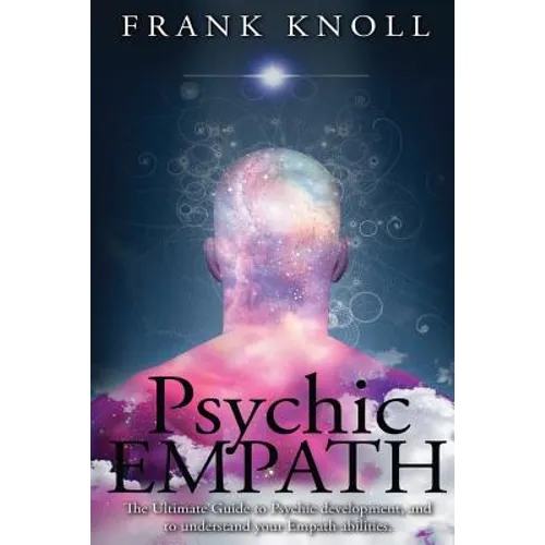 Psychic Empath: The Ultimate Guide to Psychic development, and to understand your Empath abilities. - Paperback | Books | Wiccan Center