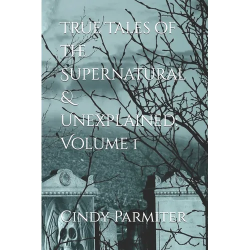 True Tales of the Supernatural & Unexplained: Volume 1 - Paperback | Books | Wiccan Center