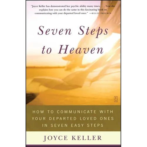 Seven Steps to Heaven: How to Communicate with Your Departed Loved Ones in Seven Easy Steps - Paperback | Books | Wiccan Center