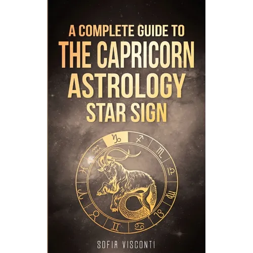 Capricorn: A Complete Guide To The Capricorn Astrology Star Sign - Paperback | Books | Wiccan Center